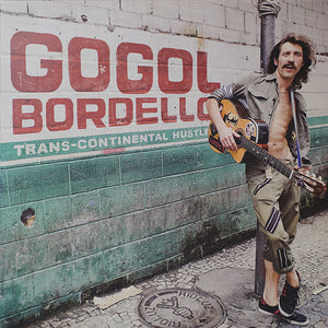 GOGOL BORDELLO | TRANS CONTINETAL HUSTLE - 2LP