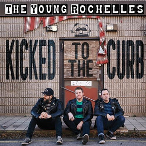 YOUNG ROCHELLES | KICKED TO THE CURB