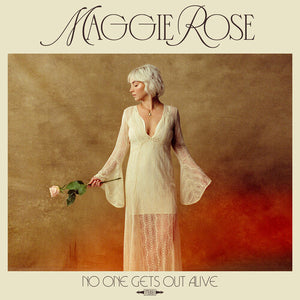 MAGGIE ROSE | NO ONE GETS OUT ALIVE (VINYL)