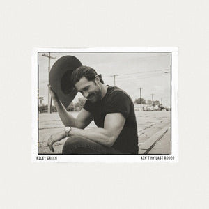 RILEY GREEN | AIN'T MY LAST RODEO