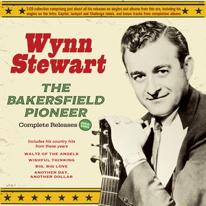 WYNN STEWART | BAKERSFIELD PIONEER: COMPLETE RELEASES 1954-62