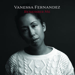 VANESSA FERNANDEZ | REMEMBER ME