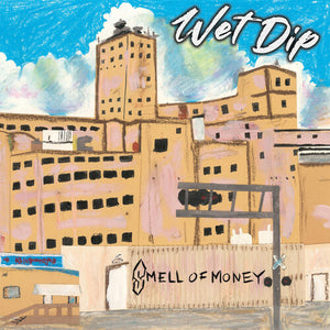 WET DIP | SMELL OF MONEY