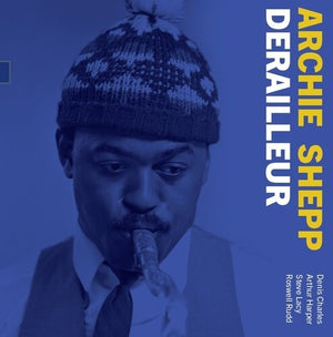 ARCHIE SHEPP | DERAILLEUR: THE 1964 DEMO