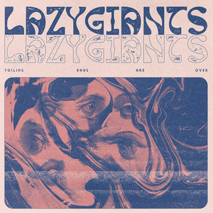 LAZY GIANTS | TOILING DAYS ARE OVER