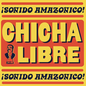 CHICHA LIBRE | SONIDO AMAZONICO