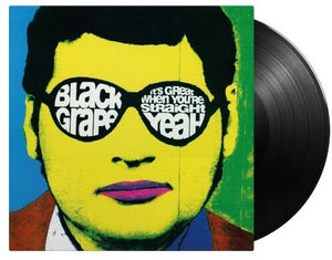 BLACK GRAPE | IT'S GREAT WHEN YOU'RE STRAIGHT YEAH