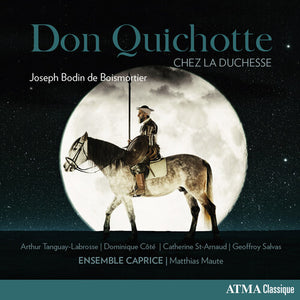ENSEMBLE CAPRICE | DON QUICHOTTE CHEZ LA DUCHESSE