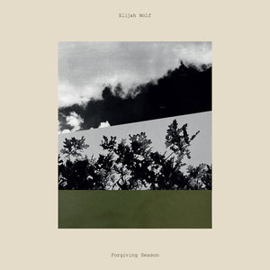 ELIJAH WOLF | FORGIVING SEASON