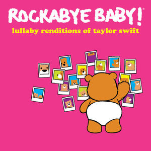 ROCKABYE BABY!^ANDREW BISSELL^STEVEN CHARLES BOONE | LULLABY RENDITIONS OF TAYLOR SWIFT