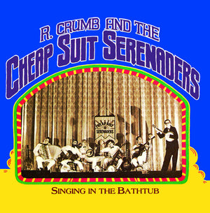 ROBERT CRUMB & HIS CHEAP SUIT SERENADERS^ROBERT CRUMB | SINGING IN THE BATHTUB
