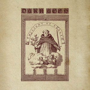 DARK AGES | TWILIGHT OF EUROPE