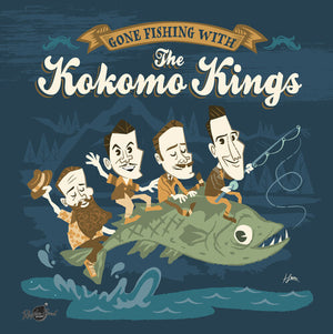 KOKOMO KINGS | GONE FISHING WITH