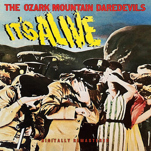 OZARK MOUNTAIN DAREDEVILS | IT'S ALIVE