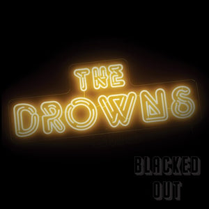 DROWNS | BLACKED OUT