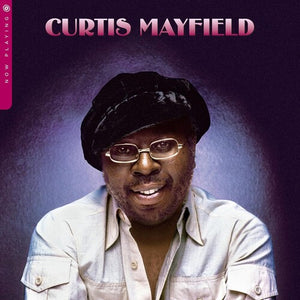 CURTIS MAYFIELD | NOW PLAYING