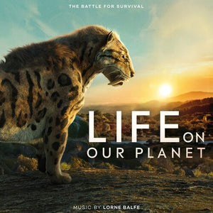 LORNE BALFE | LIFE ON OUR PLANET - O.S.T.
