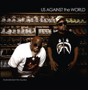 SHURLOCK & BYRON THE AQUARIUS | US AGAINST THE WORLD