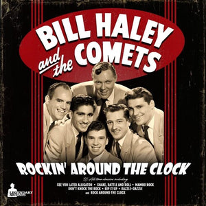 BILL HALEY & THE COMETS | ROCKIN' AROUND THE CLOCK