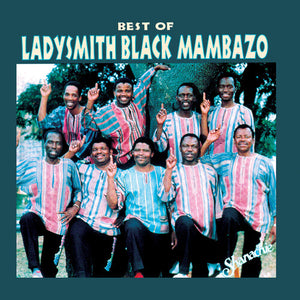 LADYSMITH BLACK MAMBAZO | BEST OF LADYSMITH BLACK MAMBAZO