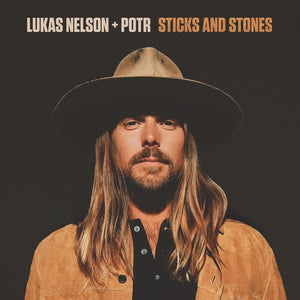 LUKAS NELSON & PROMISE OF THE REAL | STICKS & STONES