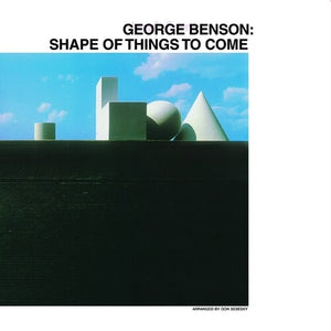 GEORGE BENSON | SHAPE OF THINGS TO COME