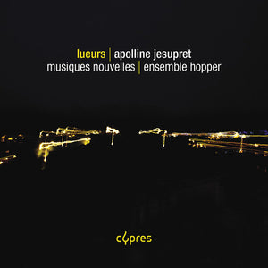 ENSEMBLE HOPPER | LUEURS