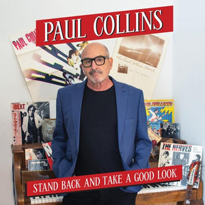 PAUL COLLINS | STAND BACK AND TAKE A GOOD LOOK