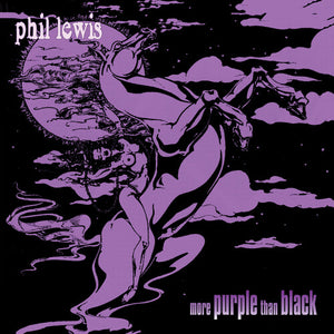 PHIL LEWIS | MORE PURPLE THAN BLACK