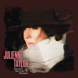 JULIENNE TAYLOR | FOREVER OUR LOVE REMAINS