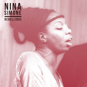 NINA SIMONE | REBELLIOUS (VINYL)