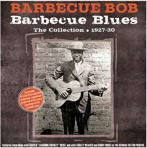 BARBECUE BOB | BARBECUE BLUES: THE COLLECTION 1927-30