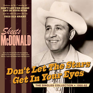 SKEETS MCDONALD | DON'T LET THE STARS GET IN YOUR EYES: THE SINGLES