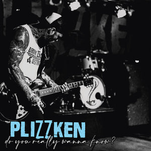 PLIZZKEN | DO YOU REALLY WANNA KNOW
