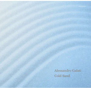 ALESSANDRO GALATI | COLD SAND