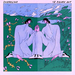 SHORELINE | TO FIGURE OUT