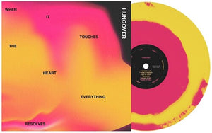 HUNGOVER | WHEN IT TOUCHES THE HEART EVERYTHING RESOLVES (YELLOW AND NEON PINK EDITION) (VINYL)