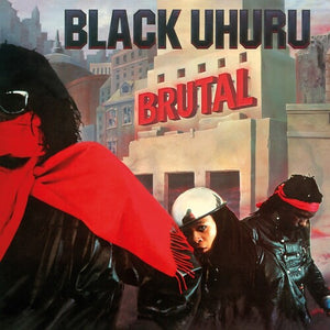 BLACK UHURU / SLY & ROBBIE^BLACK UHURU | BRUTAL