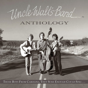 UNCLE WALT'S BAND | ANTHOLOGY: THOSE BOYS FROM CAROLINA, THEY SURE