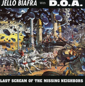 JELLO BIAFRA | LAST SCREAM OF THE MISSING NEIGHBORS