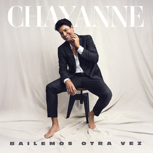 CHAYANNE | BAILEMOS OTRA VEZ