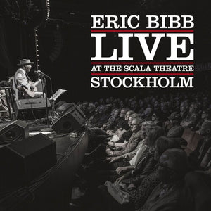 ERIC BIBB | LIVE AT THE SCALA THEATRE