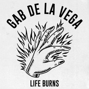 GAB DE LA VEGA | LIFE BURNS