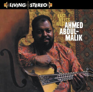 AHMED ABDUL-MALIK | EAST MEETS WEST