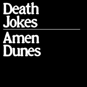 AMEN DUNES | DEATH JOKES