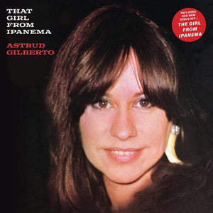 ASTRUD GILBERTO | THAT GIRL FROM IPANEMA