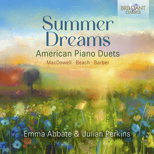 JULIAN PERKINS^EMMA ABBATE | SUMMER DREAMS - AMERICAN PIANO DUETS