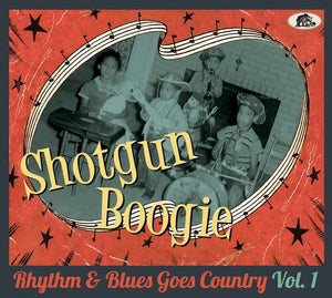 VARIOUS | SHOTGUN BOOGIE - RHYTHM AND BLUES GOES COUNTRY VOL 1 (DIGI)