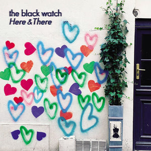 THE BLACK WATCH | HERE & THERE