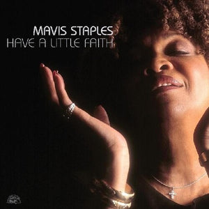 MAVIS STAPLES | HAVE A LITTLE FAITH (DELUXE SILVER 2LP EDITION) (VINYL)